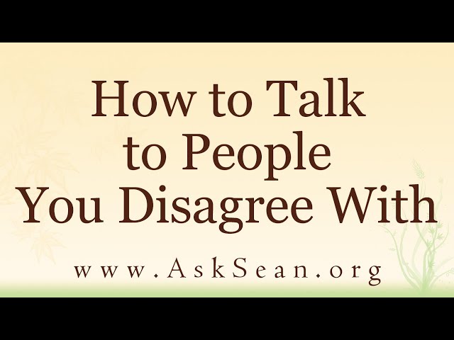 How to Talk to People You Disagree With
