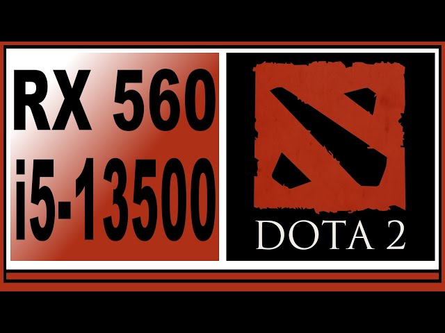 RX 560 -- i5-13500 -- Dota 2 FPS Test