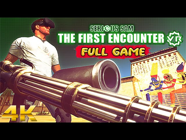 Serious Sam VR: The First Encounter Gameplay Walkthrough FULL GAME (4K Ultra HD) - No Commentary