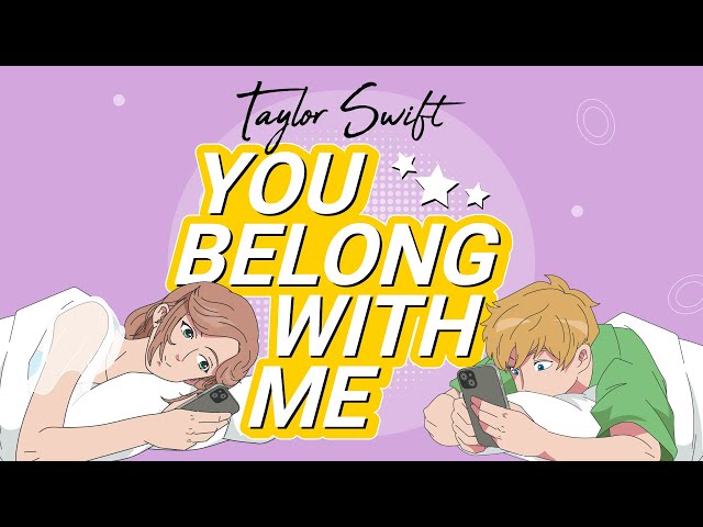 Taylor Swift - You Belong With Me (Animated Music Video)