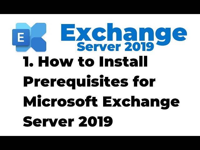 1. Installing Prerequisites for Microsoft Exchange 2019
