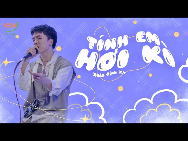 TÍNH EM HƠI KỲ | ICM x Xuân Định K.Y | OFFICIAL MUSIC VIDEO