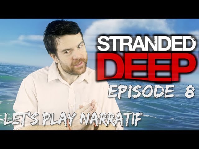 (Let's play Narratif)- Stranded Deep - Episode 8 - Le grand saut