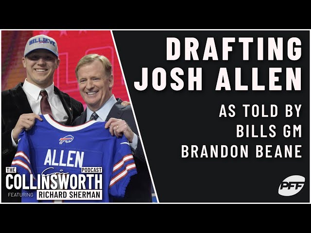 Bills GM Brandon Beane Tells the Story of Drafting Josh Allen | PFF