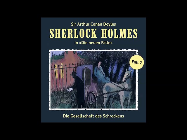 Sherlock Holmes - Die neuen Fälle, Fall 02: Die Gesellschaft des Schreckens (Komplettes Hörspiel)