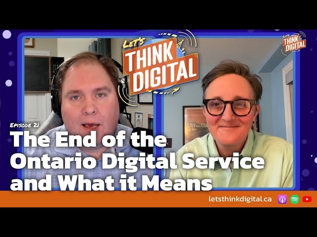 The End of the Ontario Digital Service and What it Means | Episode 21