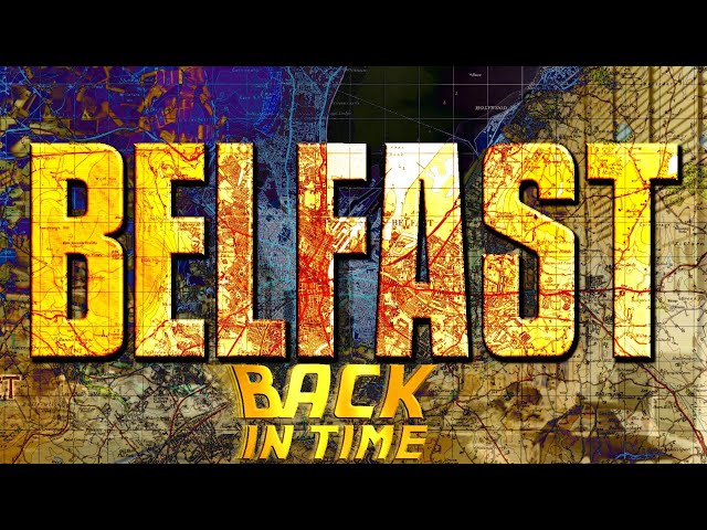 Belfast Back in Time (Then & Now)