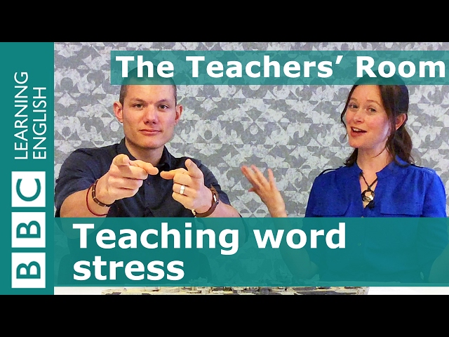 The Teachers' Room: Teaching word stress