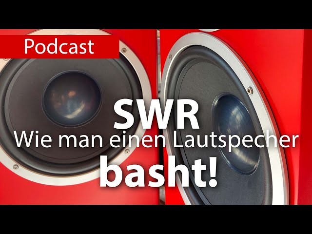 SWR - Wie man einen Lautsprecher basht!