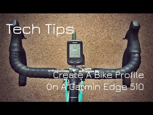 Create A Bike Profile On A Garmin Edge 510