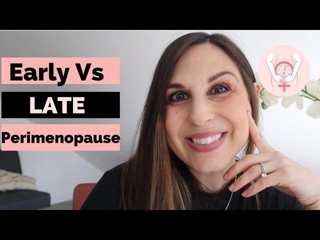 PERIMENOPAUSE: How To Tell If You Are In Early Or Late Perimenopause!