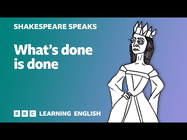 🎭 What's done is done - Learn English vocabulary & idioms with 'Shakespeare Speaks'