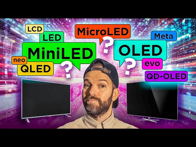 CHOISIR UNE TV 🤯 : LED, mini Led, Led Edge, QLED, QNED, OLED, QD OLED, MLA OLED, Micro Led