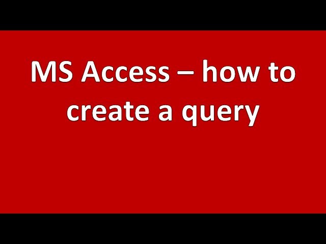 How to create a query in MS Access tutorial