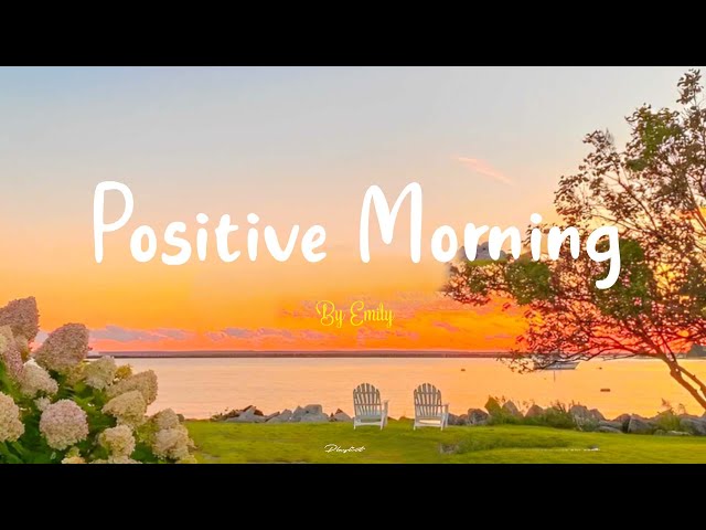 [Playlist] Positive Morning 🍂 Acoustic music helps the morning full of energy