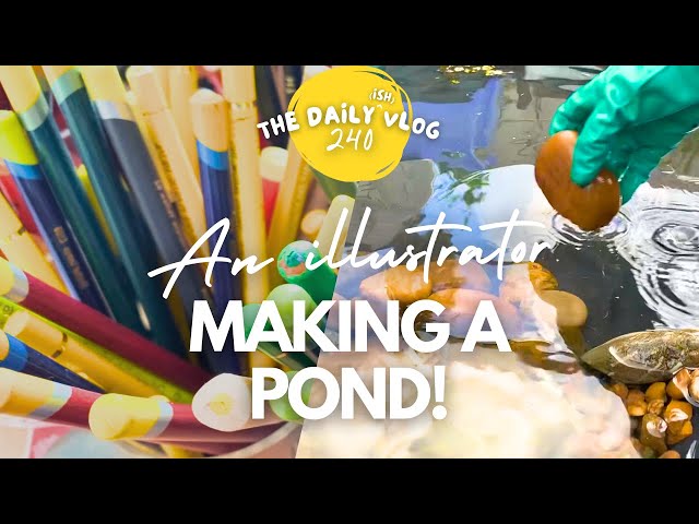 DIGGING A POND - an illustrator upgrading her garden before the summer - The Daily(ish) Vlog 240