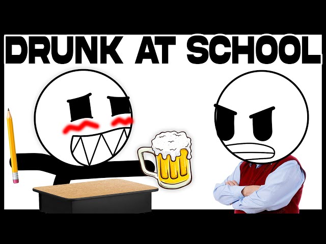 Going To School Drunk