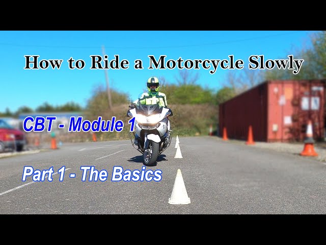 How To Ride A Motorcycle Slowly - The Basics - CBT / Module 1 Test. Part 1