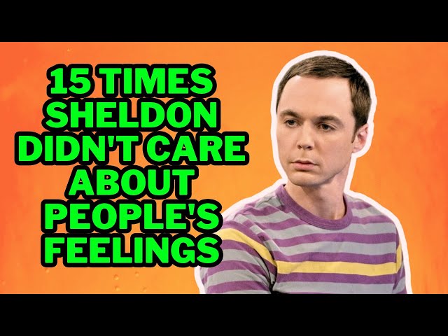 15 Times Sheldon Cooper Didn't Care About People's Feelings (The Big Bang Theory)