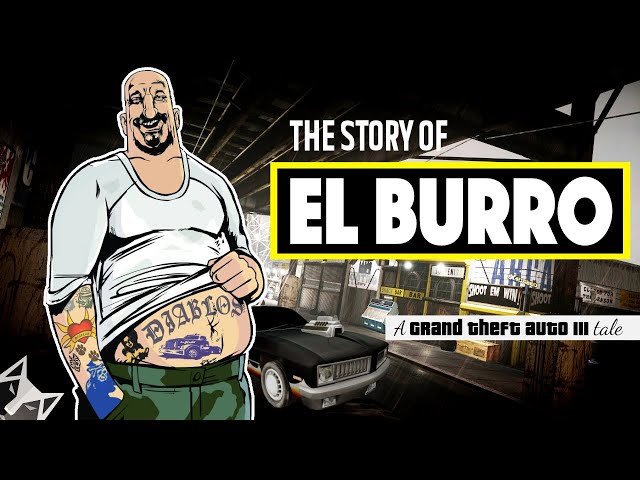 The Story of El Burro (A Grand Theft Auto III Tale)