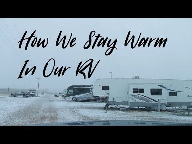 How To Stay Warm In Your RV and Protect It In The Cold!
