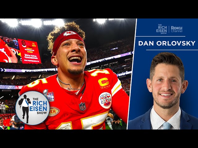 ESPN’s Dan Orlovsky: Why Patrick Mahomes Is the NFL’s “Best Player Ever” | The Rich Eisen Show