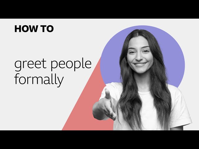 How to... greet people formally