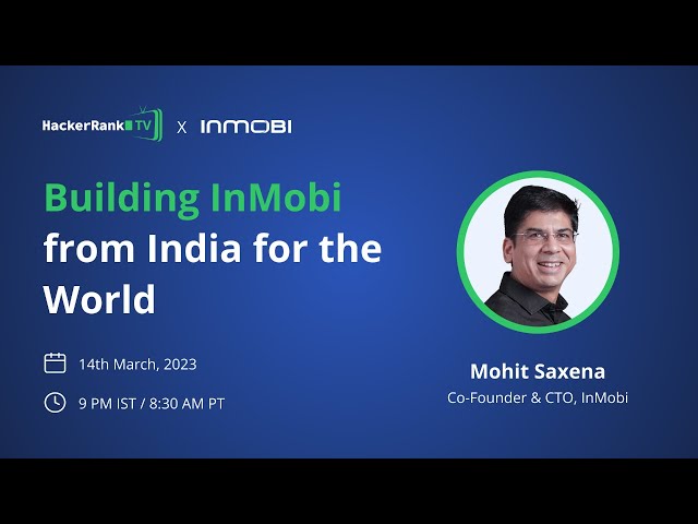Building InMobi from India for the World, with CoFounder & CTO Mohit Saxena