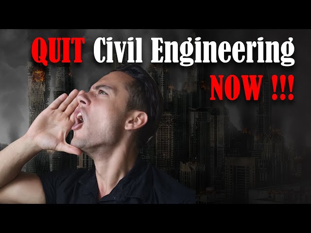 You Should Never Be a CIVIL ENGINEER! Here is Why.