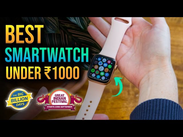 Best Smartwatch Under 1000: Top 5 Best Smartwatch Under 1000 | Under 1000 Best Smartwatch