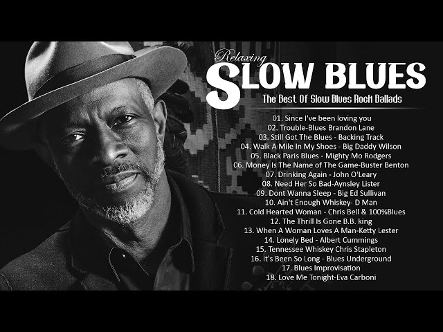 Best Slow Blues Playlist - Beautiful Relaxing Blues Music - The Most Emotional Blues Music For You