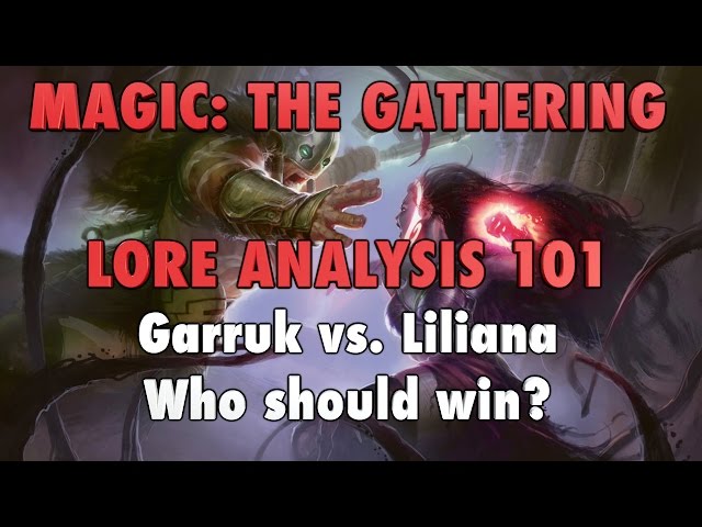 MTG LORE - An Analysis of Liliana vs. Garruk Storyline. Who should win? Magic: The Gathering
