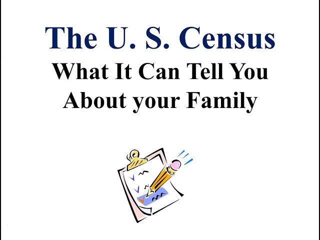 The U. S. Census: What It Can Tell You About Your Family - Maureen Brady (19 May 2022)
