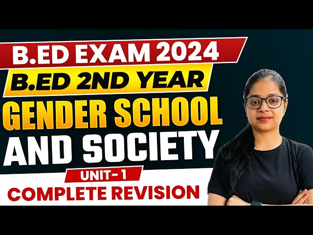 B.Ed 2nd Year: Gender School and Society Complete Revision Unit- 1 | Bed Exam Preparation 2024