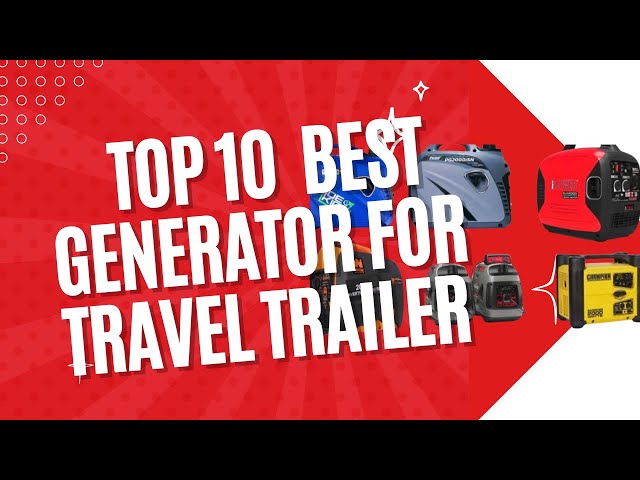 Top 10 best generator for travel trailer