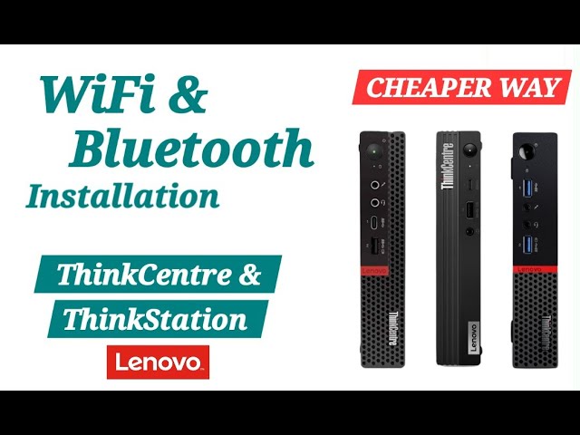 Install Bluetooth & WiFi to Lenovo ThinkCentre / ThinkStation Micro