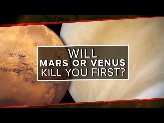 Will Mars or Venus Kill You First?