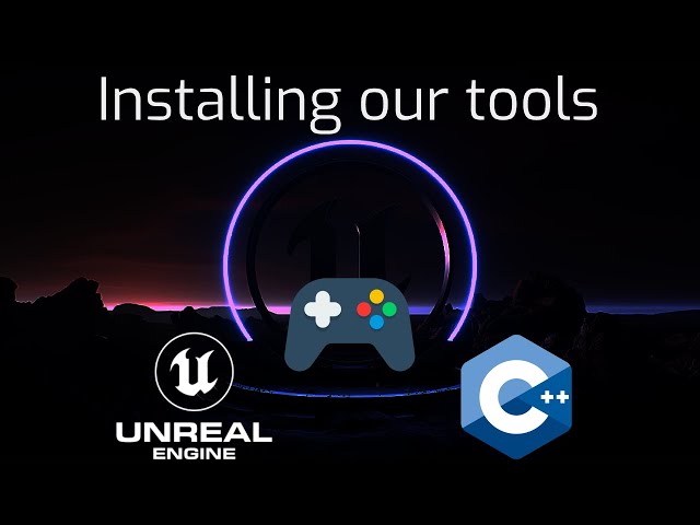 Learn Game Dev and Unreal Engine | Installing our tools