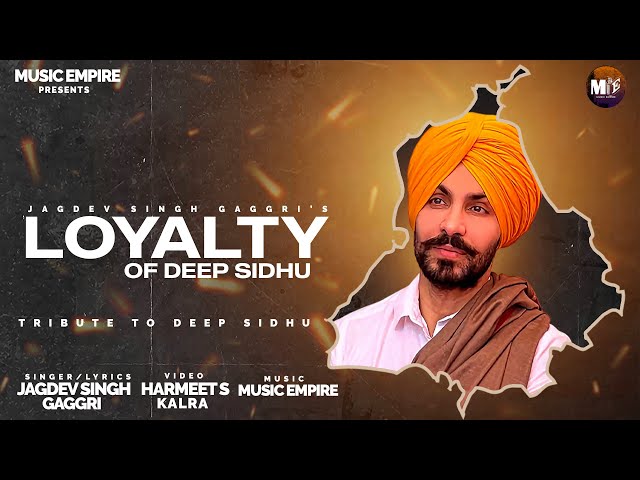 Loyalty Of Deep Sidhu | Jagdev Singh Gaggri | Music Empire | Punjabi Songs
