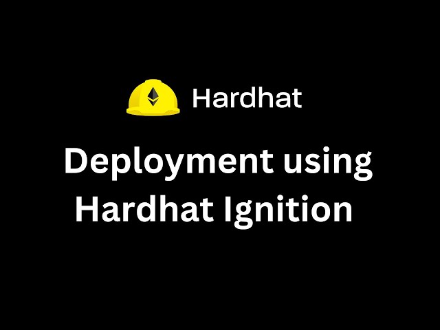 Deployment using Hardhat Ignition
