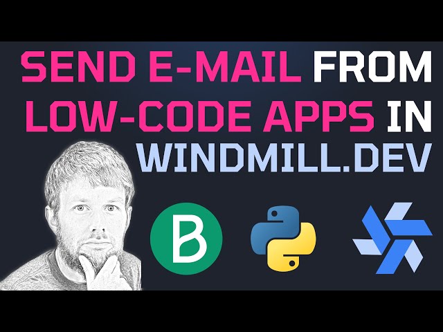 Send E-mails From Low-Code Python Apps in @WindmillDev 🔥🐍 Developer | DevOps | Open Source