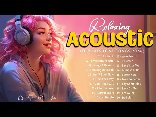 Trending Acoustic Love Songs with Lyrics 🎧 The Best Cool Acoustic Songs Playlist 2024