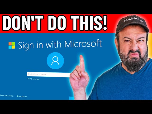 Don't use a Microsoft Account!