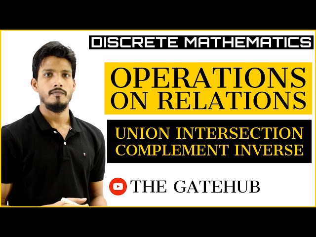 Operations on Relations | Inverse | Union | Intersection | Composite | Discrete Mathematics