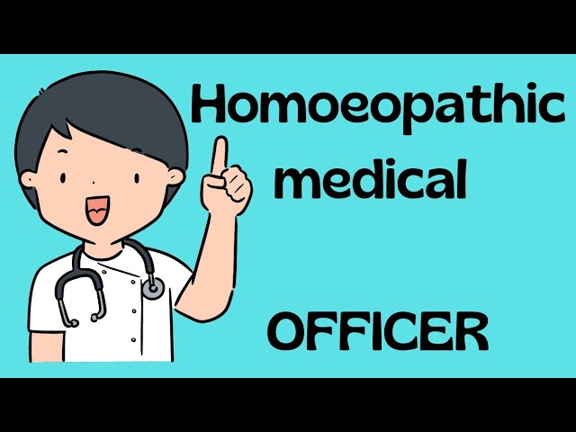 HOMOEPATHIC MEDICAL OFFICER