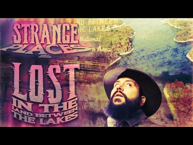 Lost in the Land Between the Lakes | Strange Places