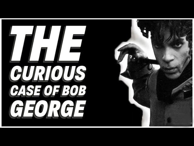 The Curious Case of BoB George