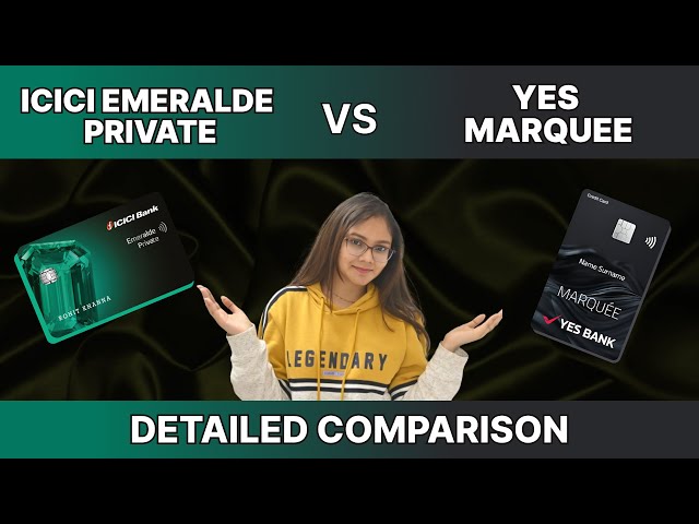ICICI Emeralde Private vs Yes Marquee Credit Card | Detailed Comparison