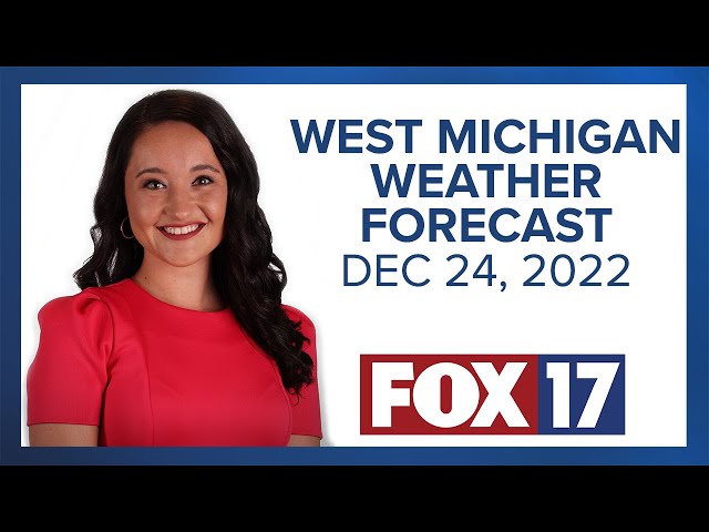 West Michigan Weather Forecast For December 24, 2022
