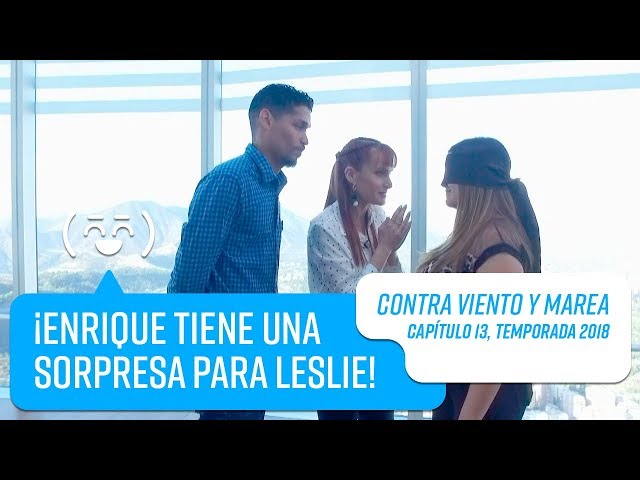 ¡Enrique le tiene una sorpresa a Leslie! | Contra Viento y Marea | Temporada 2018